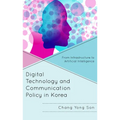 Digital Technology and Communication Policy in Korea: From Infrastructure to Artificial Intelligence