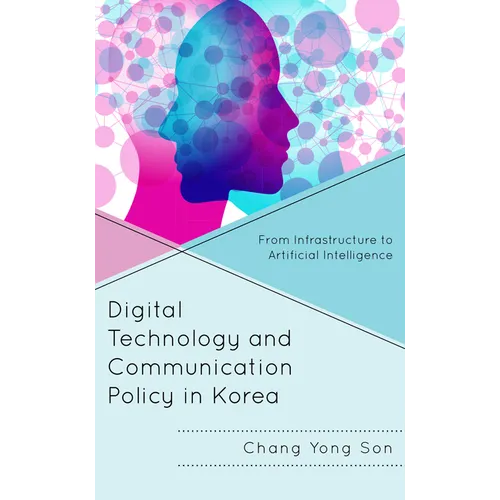 Digital Technology and Communication Policy in Korea: From Infrastructure to Artificial Intelligence