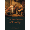 The Aesthetics of Kinship: Form and Family in the Long Eighteenth Century