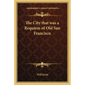 The City that was a Requiem of Old San Francisco