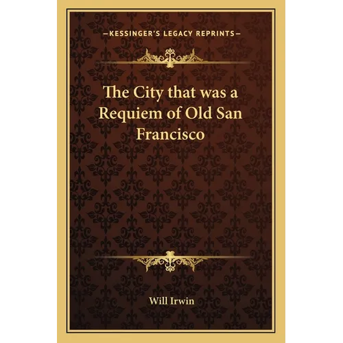 The City that was a Requiem of Old San Francisco