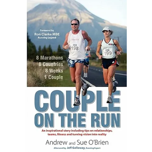Couple on the Run: 8 Marathons, 8 Countries, 8 Weeks, 1 Couple