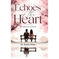 Echoes of the Heart - A Collection of Poems
