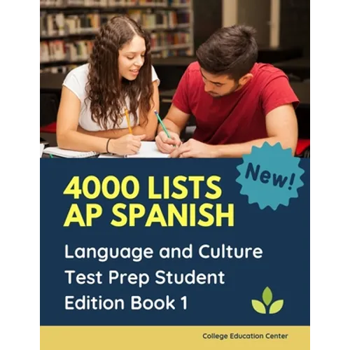 4000 lists AP Spanish Language and Culture Test Prep Student Edition Book 1: The Ultimate Fast track Spanish Literature preparation textbook quick stu