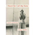 I Heard Her Call My Name: A Memoir of Transition