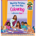 Colouring With Jesus Book 1- Illustrations From Books 1 to 3 of The Rhyming Parables For Cool Kids!: Rhyming Parables For Cool Kids
