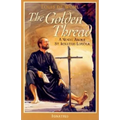 The Golden Thread: A Novel about St. Ignatius Loyola