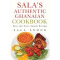 Sala's Authentic Ghanaian Cookbook
