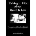 How to Talk to Kids About Death & Loss: Navigating Childhood Grief