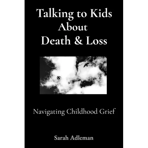 How to Talk to Kids About Death & Loss: Navigating Childhood Grief