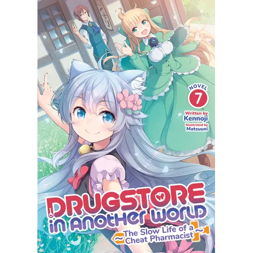 Drugstore in Another World: The Slow Life of a Cheat Pharmacist (Light Novel) Vol. 7