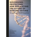 Governing, Protecting, and Regulating the Future of Genome Editing: The Significance of Elspi Perspectives