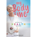 My Body and Me: Reclaiming the Health You Deserve