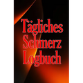 Tägliches Schmerz-Logbuch: Tagebuch zur Aufzeichnung von Datum, Energie, Aktivität, Schlaf, Schmerzniveau/ -bereich, Mahlzeiten