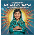 The Story of Malala Yousafzai: Who Found Her Voice in a War Zone?