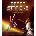 Space Stations: The Art, Science, and Reality of Working in Space