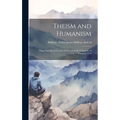 Theism and Humanism: Being the Gifford Lectures Delivered at the University of Glasgow, 1914