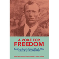 A VOICE FOR FREEDOM David Ivon Jones in Wales and South Africa Articles & Speeches 1901-1924