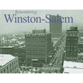 Remembering Winston-Salem