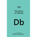 The Poetry of Dubnium
