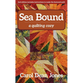 Sea Bound: A Quilting Cozy