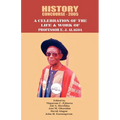 History Concourse 2005. A Celebration of the Life and Work of Professor E.J. Alagoa