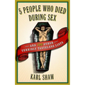 5 People Who Died During Sex: and 100 Other Terribly Tasteless Lists