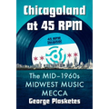 Chicagoland at 45 RPM: The Mid-1960s Midwest Music Mecca