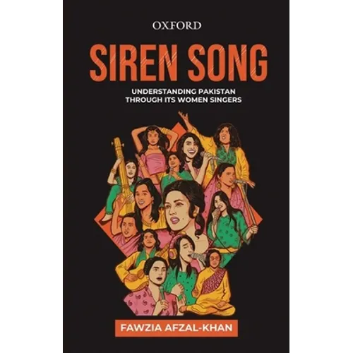 Siren Song: Understanding Pakistan Through Its Women Singers
