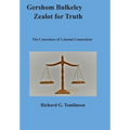 Gershom Bulkeley, Zealot for Truth: The Conscience of Colonial Connecticut