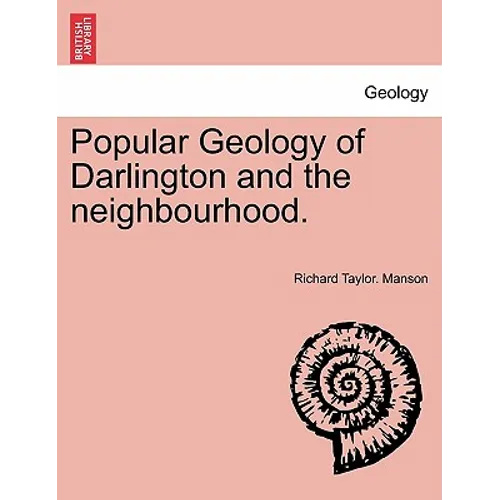 Popular Geology of Darlington and the Neighbourhood.