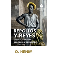 Repollos y Reyes (Relatos de una República Bananera)