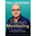 Power Manifesting: The New Science of Getting What You Want