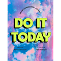 Do It Today: An Encouragement Journal