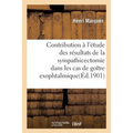 Contribution À l'Étude Des Résultats de la Sympathicectomie Dans Les Cas de Goître Exophtalmique