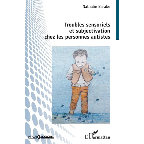 Troubles sensoriels et subjectivation chez les personnes autistes