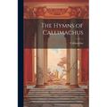 The Hymns of Callimachus