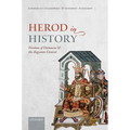Herod in History: Nicolaus of Damascus and the Augustan Context