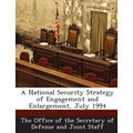 A National Security Strategy of Engagement and Enlargement, July 1994