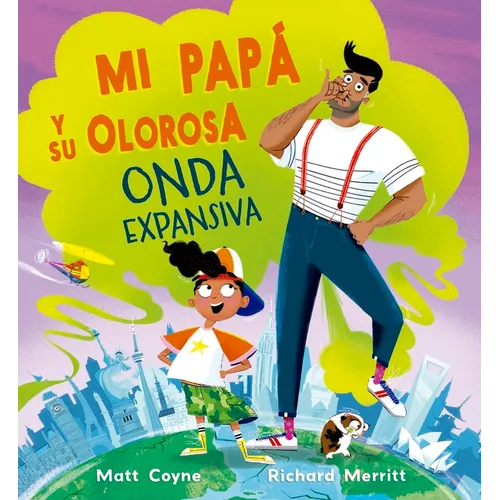 Mi Papá Y Su Olorosa Onda Expansiva