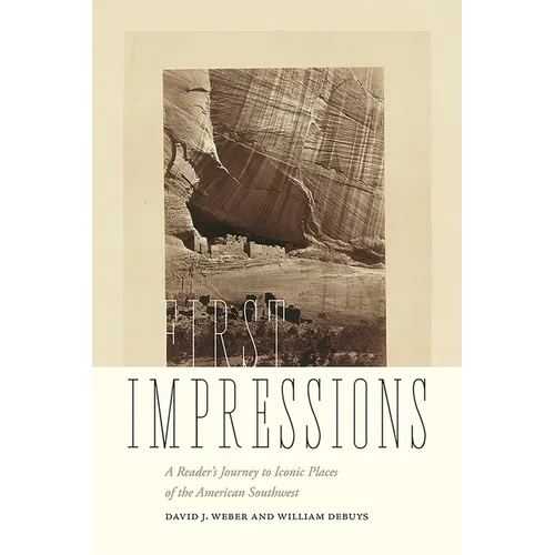First Impressions: A Reader's Journey to Iconic Places of the American Southwest