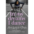 In My Dreams I Dance: A Story of Prejudice, Perseverance and Pushing for Change