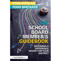 The School Board Member's Guidebook: Becoming a Difference Maker for Your District