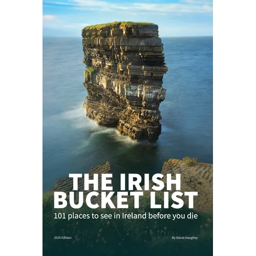 The Irish Bucket List: 101 places to see in Ireland before you die