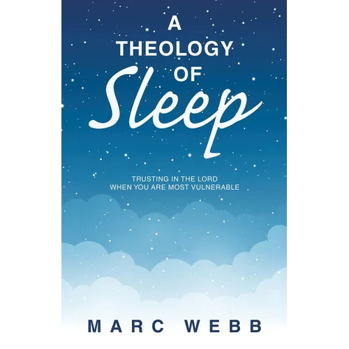 A Theology of Sleep: Trusting in the Lord When You Are Most Vulnerable