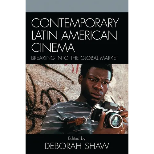 Contemporary Latin American Cinema: Breaking into the Global Market