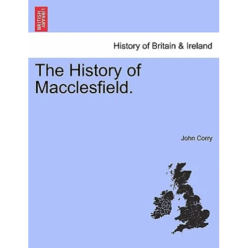 The History of Macclesfield.