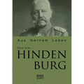 Paul von Hindenburg: Aus meinem Leben