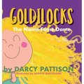 Goldilocks: The Name-Fame-Dame