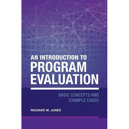 An Introduction to Program Evaluation: Basic Concepts and Example Cases